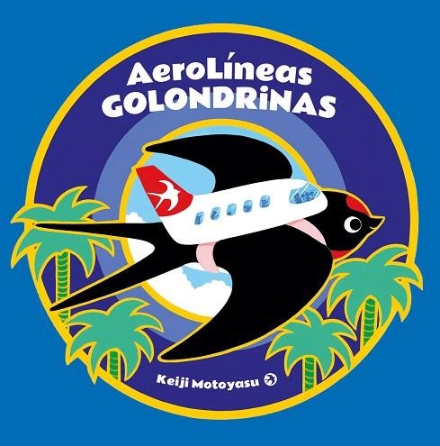 AEROLÍNEAS GOLONDRINAS | 9788416427444 | MOTOYASU, KEIJI | Llibreria Online de Vilafranca del Penedès | Comprar llibres en català