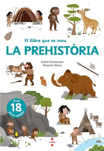 LA PREHISTÒRIA ( EL LLIBRE QUE ES MOU ) | 9788466148818 | DUSSAUSSOIS, SOPHIE | Llibreria Online de Vilafranca del Penedès | Comprar llibres en català