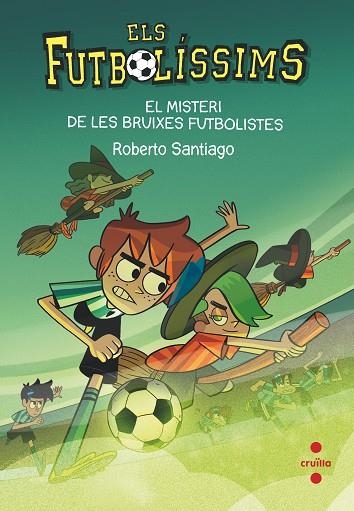 ELS FUTBOLISSIMS 19 EL MISTERI DE LES BRUIXES FUTBOLISTES | 9788466149648 | SANTIAGO, ROBERTO | Llibreria Online de Vilafranca del Penedès | Comprar llibres en català