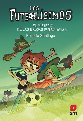 LOS FUTBOLISIMOS 19 EL MISTERIO DE LAS BRUJAS FUTBOLISTAS | 9788413921594 | SANTIAGO, ROBERTO | Llibreria Online de Vilafranca del Penedès | Comprar llibres en català