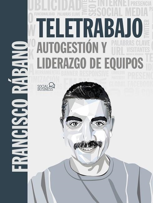 TELETRABAJO: AUTOGESTIÓN Y LIDERAZGO DE EQUIPOS | 9788441542716 | RÁBANO, FRANCISCO | Llibreria Online de Vilafranca del Penedès | Comprar llibres en català