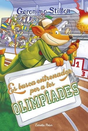 ES BUSCA ENTRENADOR PER A LES OLIMPÍADES | 9788418134883 | STILTON, GERONIMO | Llibreria Online de Vilafranca del Penedès | Comprar llibres en català