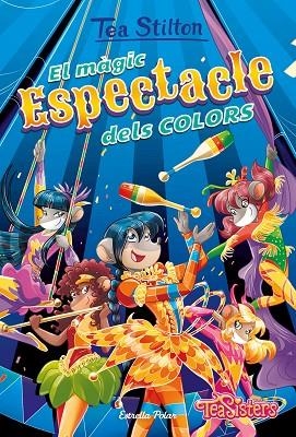 EL MÀGIC ESPECTACLE DELS COLORS | 9788418443657 | STILTON, TEA | Llibreria L'Odissea - Libreria Online de Vilafranca del Penedès - Comprar libros