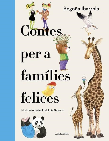 CONTES PER A FAMÍLIES FELICES | 9788418444234 | IBARROLA, BEGOÑA | Llibreria Online de Vilafranca del Penedès | Comprar llibres en català