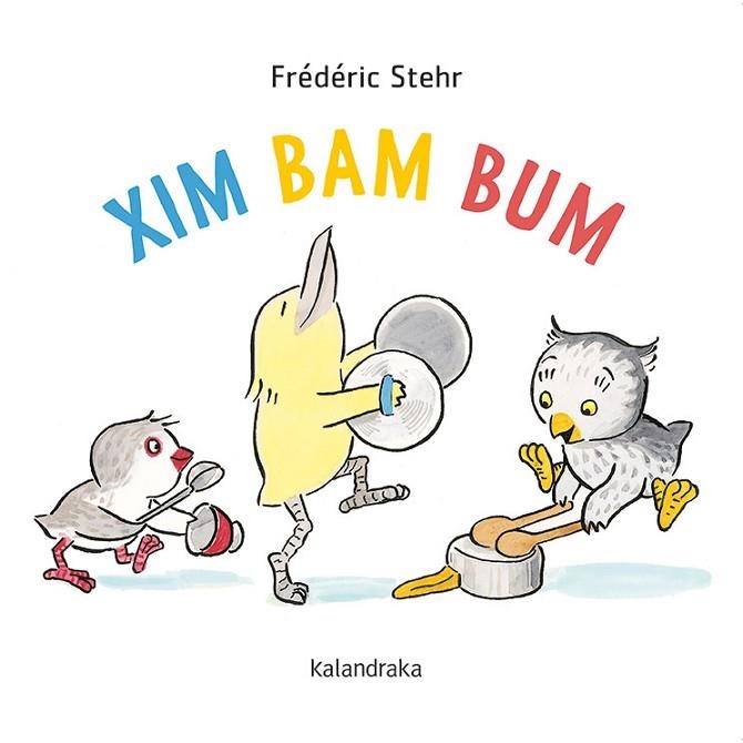 XIM BAM BUM | 9788418558078 | STEHR, FRÉDÉRICK | Llibreria Online de Vilafranca del Penedès | Comprar llibres en català