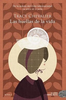 LAS HUELLAS DE LA VIDA | 9788418128851 | CHEVALIER, TRACY | Llibreria Online de Vilafranca del Penedès | Comprar llibres en català