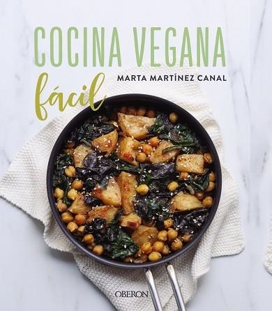 COCINA VEGANA FÁCIL | 9788441543171 | MARTÍNEZ CANAL, MARTA | Llibreria Online de Vilafranca del Penedès | Comprar llibres en català