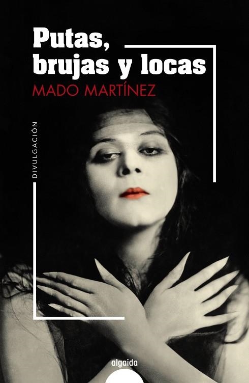 PUTAS, BRUJAS Y LOCAS | 9788491895046 | MARTÍNEZ, MADO | Llibreria Online de Vilafranca del Penedès | Comprar llibres en català