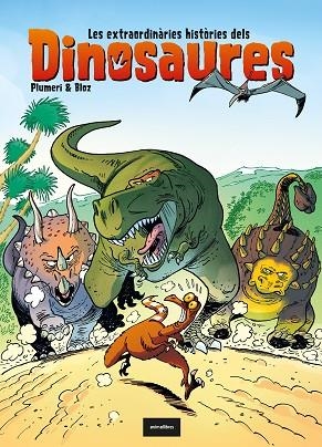 LES EXTRAORDINÀRIES HISTÒRIES DELS DINOSAURES | 9788418592102 | PLUMERI, ARNAUD | Llibreria Online de Vilafranca del Penedès | Comprar llibres en català