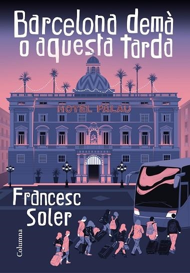 BARCELONA DEMÀ O AQUESTA TARDA | 9788466427968 | SOLER, FRANCESC | Llibreria Online de Vilafranca del Penedès | Comprar llibres en català