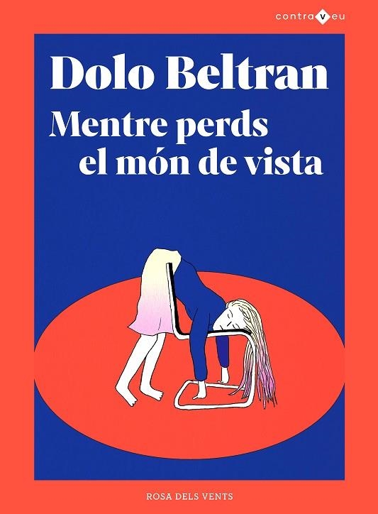 MENTRE PERDS EL MÓN DE VISTA | 9788417909970 | BELTRÁN, DOLO | Llibreria Online de Vilafranca del Penedès | Comprar llibres en català