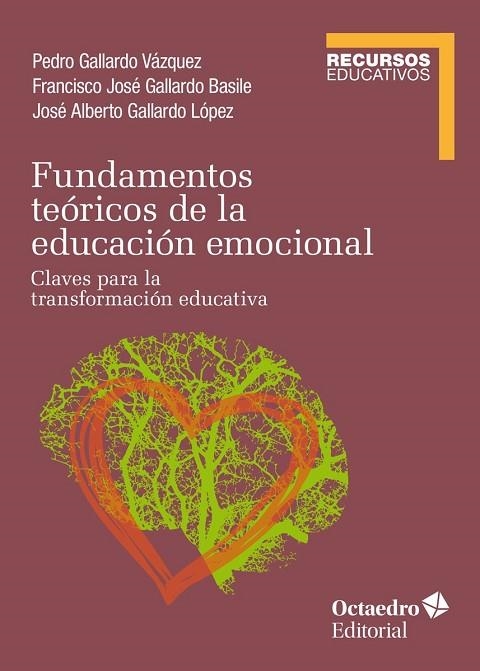 FUNDAMENTOS TEÓRICOS DE LA EDUCACIÓN EMOCIONAL | 9788418615399 | GALLARDO VÁZQUEZ, PEDRO/GALLARDO BASILE, FRANCISCO JOSÉ/GALLARDO LÓPEZ, JOSÉ ALBERTO | Llibreria Online de Vilafranca del Penedès | Comprar llibres en català