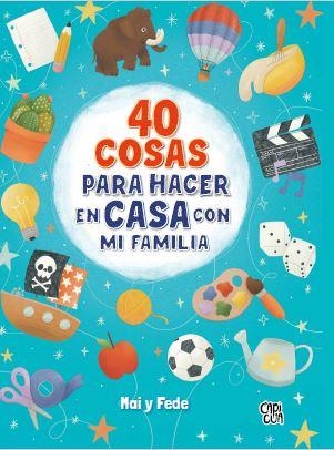 40 COSAS PARA HACER EN CASA CON MI FAMILIA | 9788412314663 | GONZÁLEZ DE LANGARICA, MARIANA/CAIVANO, FEDERICO | Llibreria Online de Vilafranca del Penedès | Comprar llibres en català