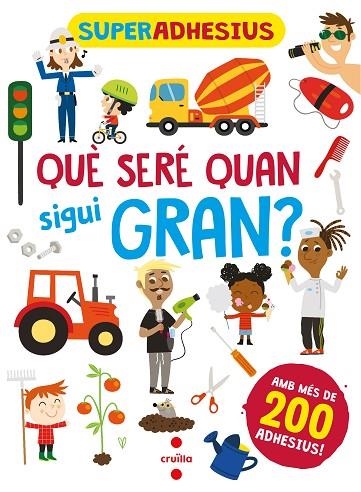 SUPERADHESIUS. QUE SERE QUAN SIGUI GRAN? | 9788466149280 | LIBRI, DE AGOSTINI | Llibreria Online de Vilafranca del Penedès | Comprar llibres en català