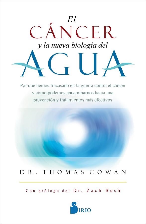 EL CÁNCER Y LA NUEVA BIOLOGÍA DEL AGUA | 9788418531132 | COWAN, DR. THOMAS | Llibreria Online de Vilafranca del Penedès | Comprar llibres en català