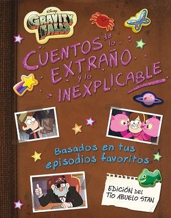 GRAVITY FALLS CUENTOS DE LO EXTRAÑO Y LO INEXPLICABLE | 9788418335662 | DISNEY | Llibreria Online de Vilafranca del Penedès | Comprar llibres en català