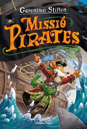 VIATGE EN EL TEMPS 12. MISSIÓ PIRATES | 9788418443640 | STILTON, GERONIMO | Llibreria Online de Vilafranca del Penedès | Comprar llibres en català