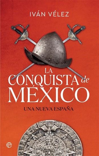 LA CONQUISTA DE MÉXICO | 9788413841137 | VÉLEZ, IVÁN | Llibreria Online de Vilafranca del Penedès | Comprar llibres en català