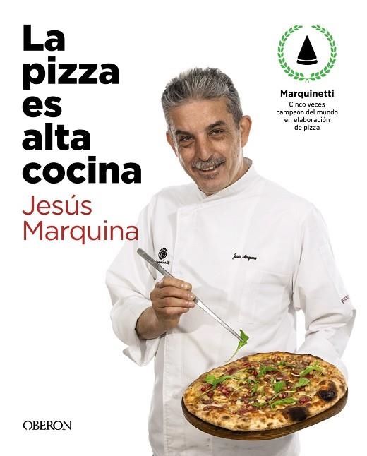 LA PIZZA ES ALTA COCINA - EDICIÓN ACTUALIZADA | 9788441543874 | MARQUINA CEPEDA, JESÚS | Llibreria Online de Vilafranca del Penedès | Comprar llibres en català