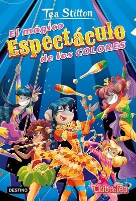 EL MÁGICO ESPECTÁCULO DE LOS COLORES | 9788408241638 | STILTON, TEA | Llibreria Online de Vilafranca del Penedès | Comprar llibres en català