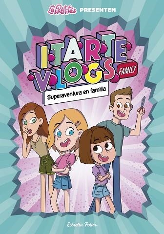 ITARTE VLOGS FAMILY 1 SUPERAVENTURA EN FAMÍLIA | 9788418444760 | ITARTE | Llibreria L'Odissea - Libreria Online de Vilafranca del Penedès - Comprar libros