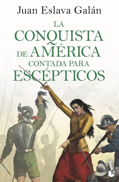 LA CONQUISTA DE AMÉRICA CONTADA PARA ESCÉPTICOS | 9788408243205 | ESLAVA GALÁN, JUAN | Llibreria Online de Vilafranca del Penedès | Comprar llibres en català