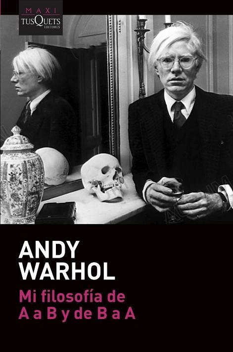 MI FILOSOFÍA DE A A B Y DE B A A | 9788490669785 | WARHOL, ANDY | Llibreria Online de Vilafranca del Penedès | Comprar llibres en català