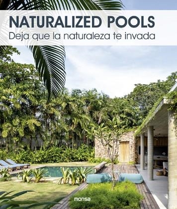 NATURALIZED POOLS. DEJA QUE LA NATURALEZA TE INVADA | 9788417557362 | ORIOL MAGRINYÀ I BÁRBARA GARGALLO | Llibreria Online de Vilafranca del Penedès | Comprar llibres en català