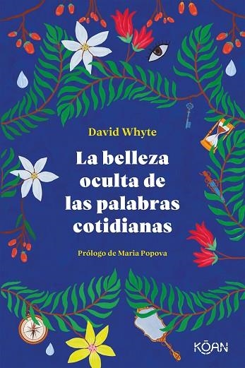 LA BELLEZA OCULTA DE LAS PALABRAS COTIDIANAS | 9788418223303 | WHYTE, DAVID | Llibreria Online de Vilafranca del Penedès | Comprar llibres en català