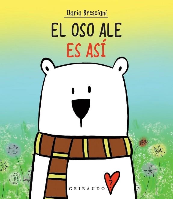 EL OSO ALE ES ASÍ | 9788417127985 | BRESCIANI, ILARIA | Llibreria Online de Vilafranca del Penedès | Comprar llibres en català