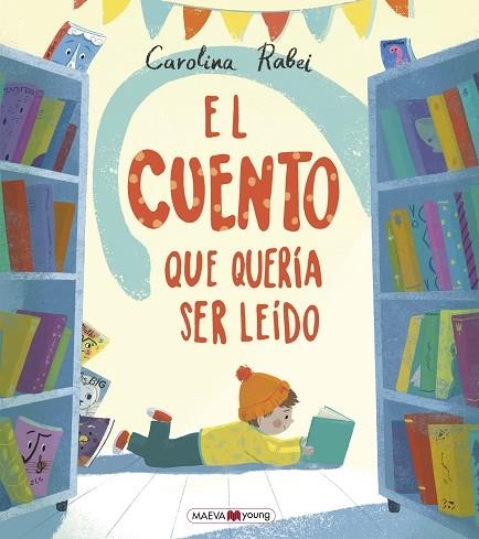 EL CUENTO QUE QUERÍA SER LEÍDO | 9788418184284 | RABEI, CAROLINA | Llibreria Online de Vilafranca del Penedès | Comprar llibres en català