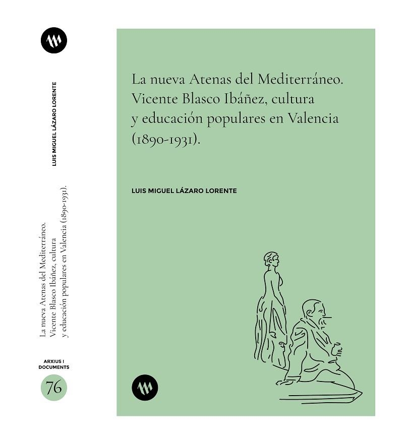 LA NUEVA ATENAS DEL MEDITERRÁNEO.VICENTE BLASCO IBÁÑEZ, CULTURA Y EDUCACIÓN POPU | 9788478228683 | LÁZARO LORENTE, LUIS MIGUEL | Llibreria Online de Vilafranca del Penedès | Comprar llibres en català