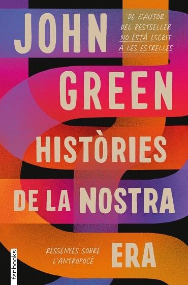 HISTÒRIES DE LA NOSTRA ERA. RESSENYES SOBRE L'ANTROPOCÈ | 9788418327551 | GREEN, JOHN | Llibreria L'Odissea - Libreria Online de Vilafranca del Penedès - Comprar libros