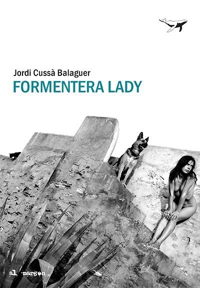 FORMENTERA LADY | 9788412220575 | CUSSÀ, JORDI | Llibreria L'Odissea - Libreria Online de Vilafranca del Penedès - Comprar libros