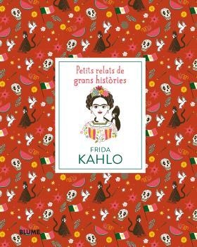 PETITS RELATS DE GRANS HISTÒRIES. FRIDA KAHLO | 9788417492403 | THOMAS, ISABEL/MADRIZ, MARIANNA | Llibreria Online de Vilafranca del Penedès | Comprar llibres en català