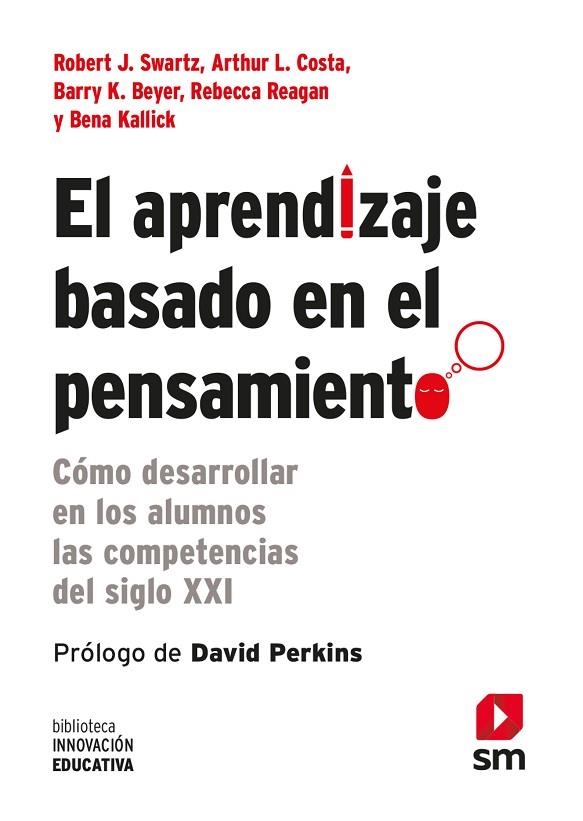 EL APRENDIZAJE BASADO EN EL PENSAMIENTO | 9788467556124 | SWARTZ, ROBERT J./COSTA, ARTHUR L./BEYER, BARRY K./REAGAN, REBECCA/KALLICK, BENA | Llibreria Online de Vilafranca del Penedès | Comprar llibres en català