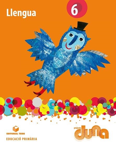 LLENGUA 6. PROJECTE DUNA - LLIBRE | 9788430719648 | EDITORIAL TEIDE, S.A. | Llibreria Online de Vilafranca del Penedès | Comprar llibres en català