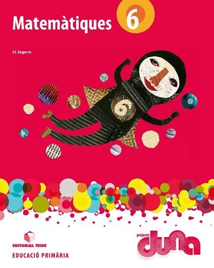 MATEMÀTIQUES 6. PROJECTE DUNA - LLIBRE | 9788430719310 | SEGARRA NEIRA, JOSEP LLUÍS | Llibreria Online de Vilafranca del Penedès | Comprar llibres en català