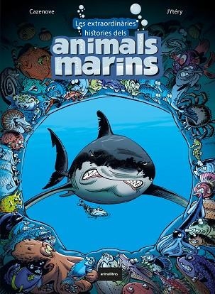 LES EXTRAORDINÀRIES HISTÒRIES DELS ANIMALS MARINS | 9788418592126 | CAZENOVE, CHRISTOPHE | Llibreria L'Odissea - Libreria Online de Vilafranca del Penedès - Comprar libros