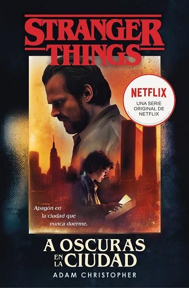 STRANGER THINGS: A OSCURAS EN LA CIUDAD | 9788466355872 | CHRISTOPHER, ADAM | Llibreria Online de Vilafranca del Penedès | Comprar llibres en català