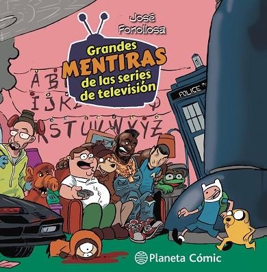 GRANDES MENTIRAS DE LAS SERIES DE TELEVISIÓN | 9788413416878 | FONOLLOSA, JOSE | Llibreria Online de Vilafranca del Penedès | Comprar llibres en català