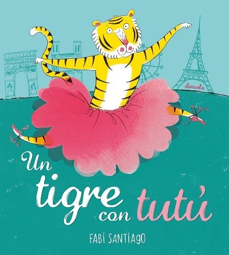 UN TIGRE CON TUTÚ | 9788418708978 | SANTIAGO, FABI | Llibreria L'Odissea - Libreria Online de Vilafranca del Penedès - Comprar libros