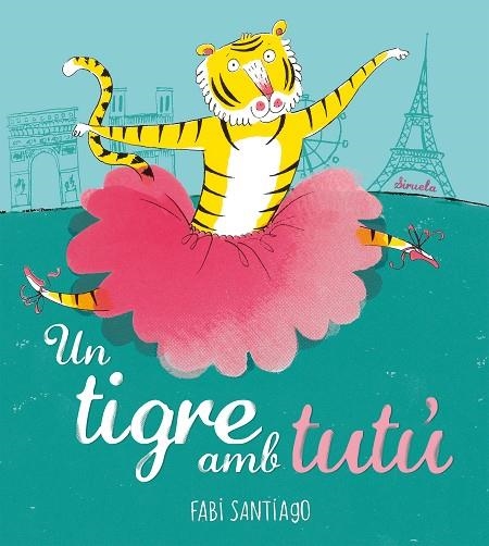 UN TIGRE AMB TUTÚ | 9788418708985 | SANTIAGO, FABI | Llibreria Online de Vilafranca del Penedès | Comprar llibres en català