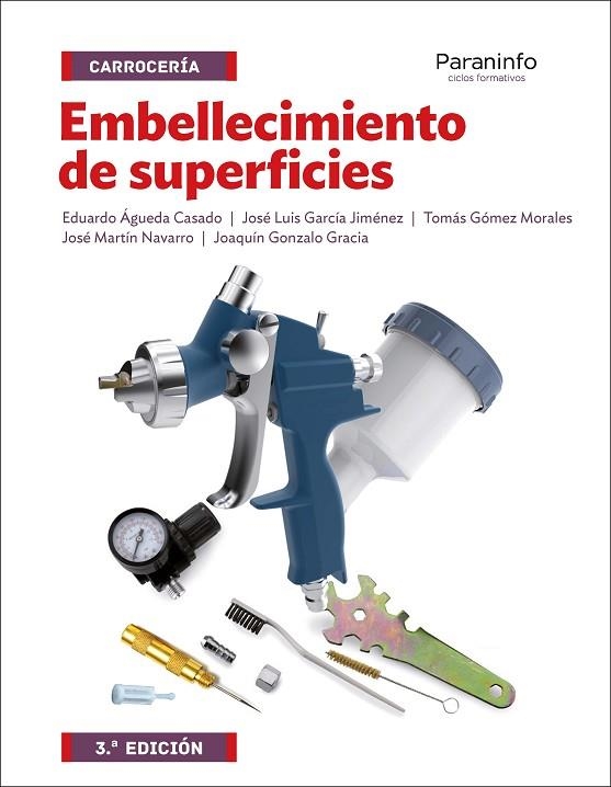 EMBELLECIMIENTO DE SUPERFICIES 3.ª  EDICIÓN | 9788428339612 | ÁGUEDA CASADO, EDUARDO/GARCÍA JIMÉNEZ, JOSÉ LUIS/GÓMEZ MORALES, TOMÁS/GONZALO GRACIA, JOAQUÍN/MARTÍN | Llibreria Online de Vilafranca del Penedès | Comprar llibres en català