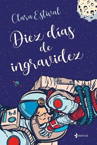 DIEZ DÍAS DE INGRAVIDEZ | 9788408244073 | ESTIVAL, CLARA | Llibreria Online de Vilafranca del Penedès | Comprar llibres en català