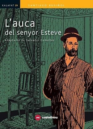 L'AUCA DEL SENYOR ESTEVE | 9788417406011 | RUSIÑOL, SANTIAGO | Llibreria Online de Vilafranca del Penedès | Comprar llibres en català