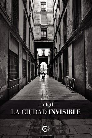 LA CIUDAD INVISIBLE | 9788418500145 | GIL, RAÚL | Llibreria Online de Vilafranca del Penedès | Comprar llibres en català