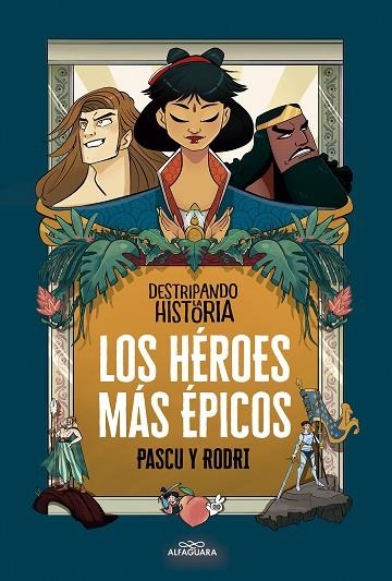 LOS HÉROES MÁS ÉPICOS | 9788420456676 | SEPTIÉN, RODRIGO/PASCUAL, ÁLVARO | Llibreria Online de Vilafranca del Penedès | Comprar llibres en català