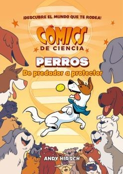 COMICS DE CIENCIA. PERROS. DE PREDADOR A PROTECTOR | 9788467946628 | HIRSCH, ANDY | Llibreria Online de Vilafranca del Penedès | Comprar llibres en català