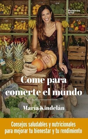 COME PARA COMERTE EL MUNDO | 9788418285950 | KINDELÁN, MARÍA | Llibreria Online de Vilafranca del Penedès | Comprar llibres en català